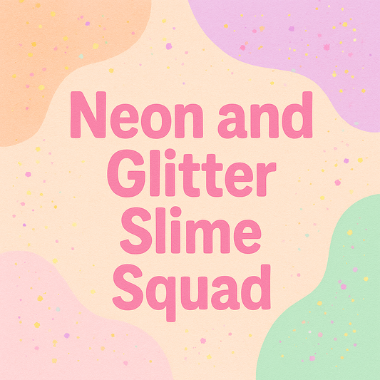 SUMMER 2025 - NEON & GLITTER SLIME SQUAD 28TH AUGUST 11:30AM-12:30PM