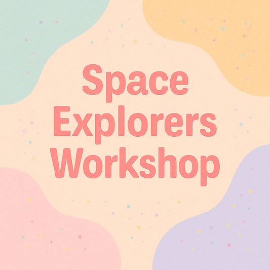 SUMMER 2025 -SPACE EXPLORERS WORKSHOP 28TH AUGUST 9:30-11AM